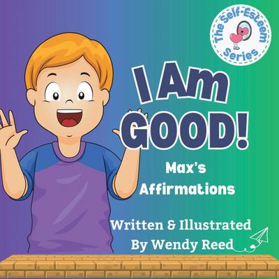 I Am Good! Max’s Affirmations