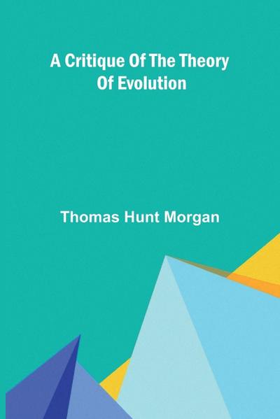 A Critique of the Theory of Evolution