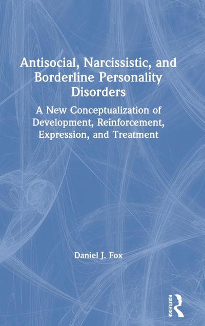 Antisocial, Narcissistic, and Borderline Personality Disorders