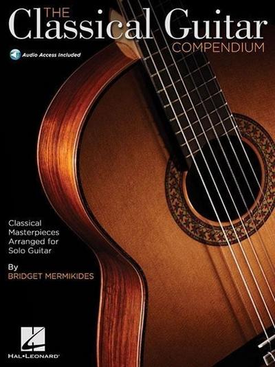 The Classical Guitar Compendium - Classical Masterpieces Arranged for Solo Guitar: Tablature Edition