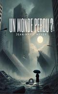 Un monde perdu ?