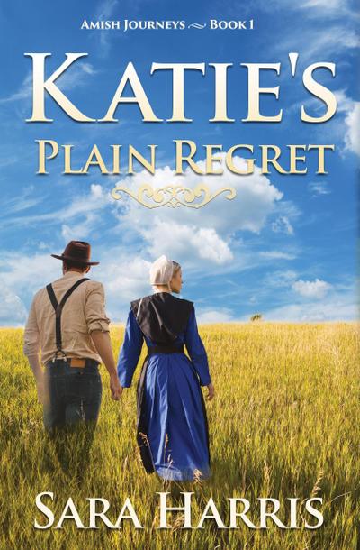 Katie’s Plain Regret (Amish Journeys, #1)
