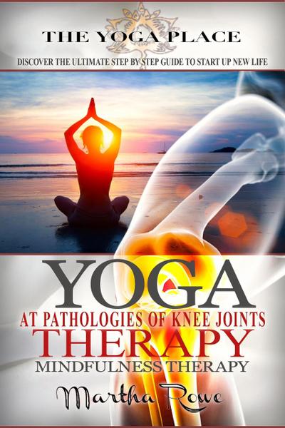 Yoga Therapy: At Pathologies of Knee Joints (Mindfulness Therapy)