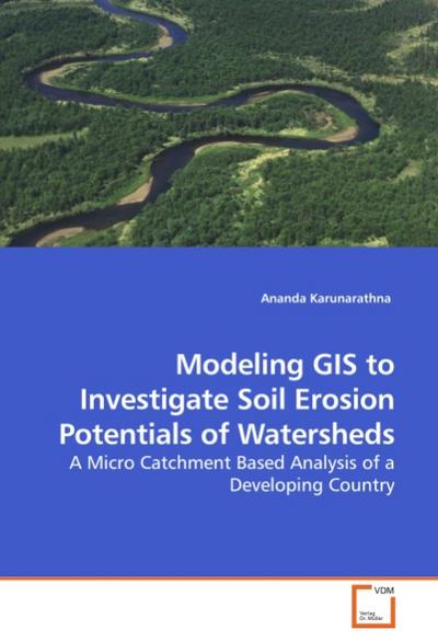 Modeling GIS to Investigate Soil Erosion Potentials of Watersheds