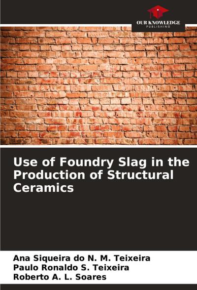 Use of Foundry Slag in the Production of Structural Ceramics