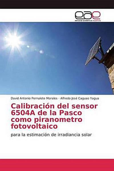Calibración del sensor 6504A de la Pasco como piranometro fotovoltaico