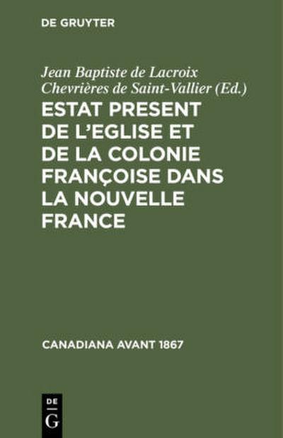 Estat Present de l’Eglise et de la Colonie Françoise dans la Nouvelle France