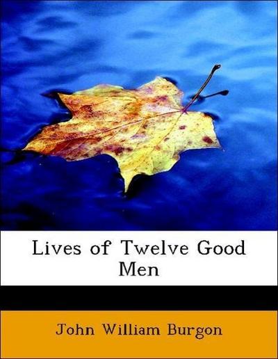 Lives of Twelve Good Men