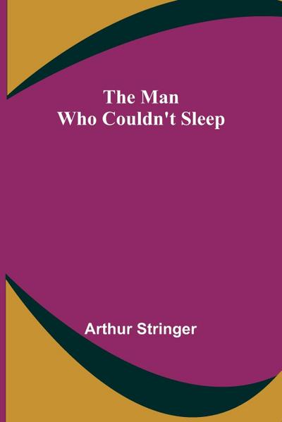 The Man Who Couldn’t Sleep