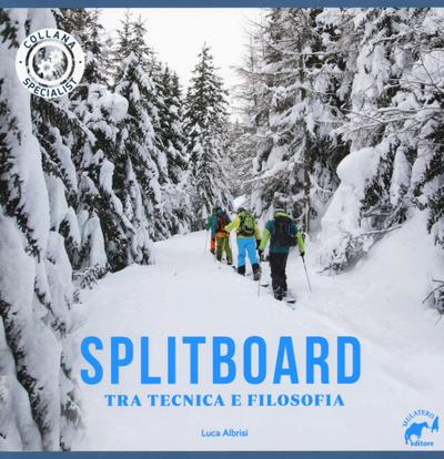 Splitboard. Tra tecnica e filosofia