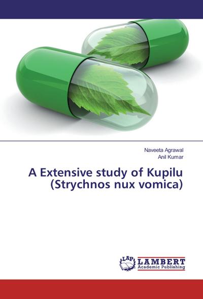 A Extensive study of Kupilu (Strychnos nux vomica)