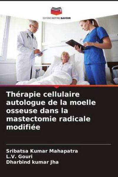 Thérapie cellulaire autologue de la moelle osseuse dans la mastectomie radicale modifiée