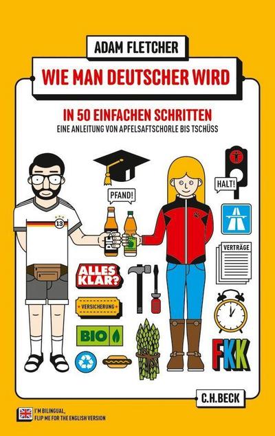 Wie man Deutscher wird in 50 einfachen Schritten / How to be German in 50 easy steps: Zweisprachiges Wendebuch Deutsch/Englisch