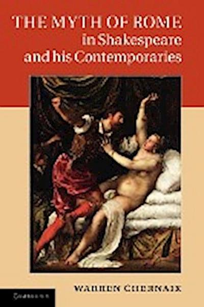 The Myth of Rome in Shakespeare and His Contemporaries