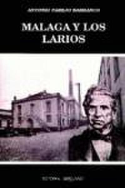 Málaga y los Larios : capitalismo industrial y atraso económico (1875-1914)