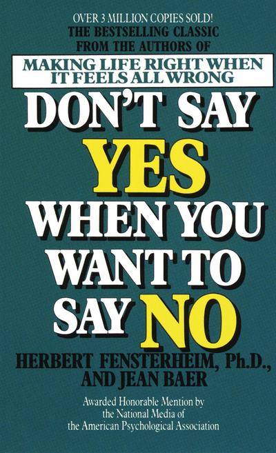 Don’t Say Yes When You Want to Say No