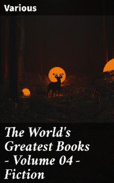 The World’s Greatest Books — Volume 04 — Fiction