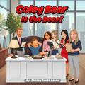 COLEY BEAR IS THE BOSS!