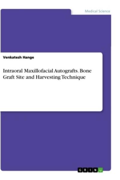 Intraoral Maxillofacial Autografts. Bone Graft Site and Harvesting Technique