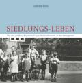 Siedlungs-Leben: Von der "Siedlung Branderhof" zum Denkmalbereich "In den Heimgärten"