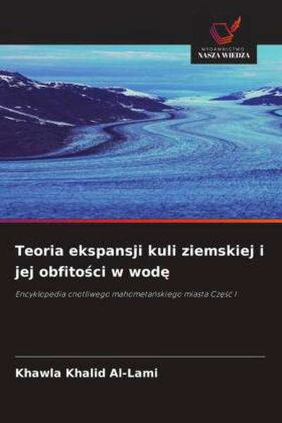 Teoria ekspansji kuli ziemskiej i jej obfito¿ci w wod¿