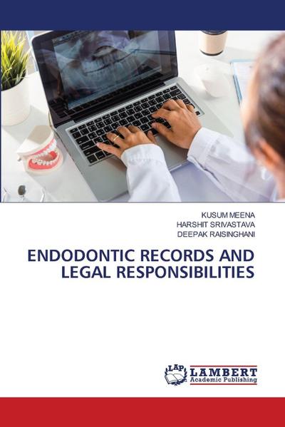 ENDODONTIC RECORDS AND LEGAL RESPONSIBILITIES