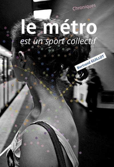 Le métro est un sport collectif