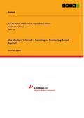 The Medium Internet - Harming or Promoting Social Capital?