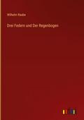 Drei Federn und Der Regenbogen