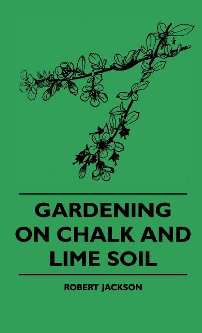 Gardening On Chalk And Lime Soil