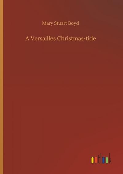 A Versailles Christmas-tide