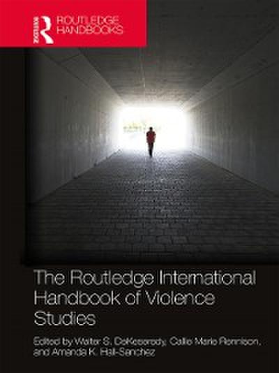 Routledge International Handbook of Violence Studies