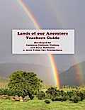 Lands of our Ancestors Teacher’s Guide