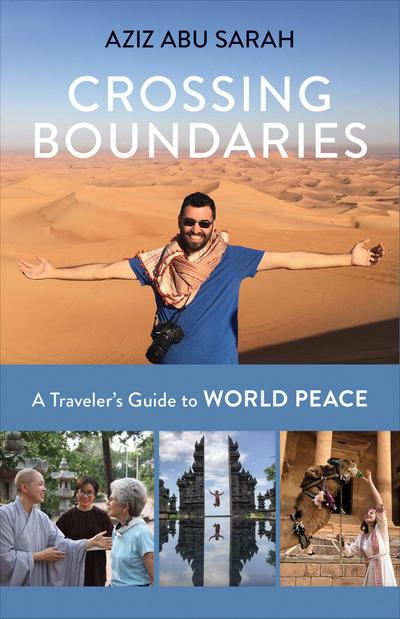 Crossing Boundaries: A Traveler’s Guide to World Peace