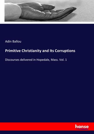 Primitive Christianity and Its Corruptions