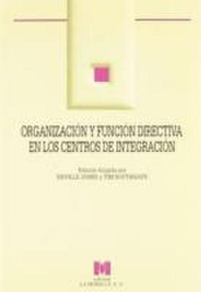 Organización y función directiva en los centros de integración