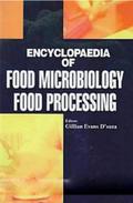 Encyclopaedia Of Food Microbiology Food Processing
