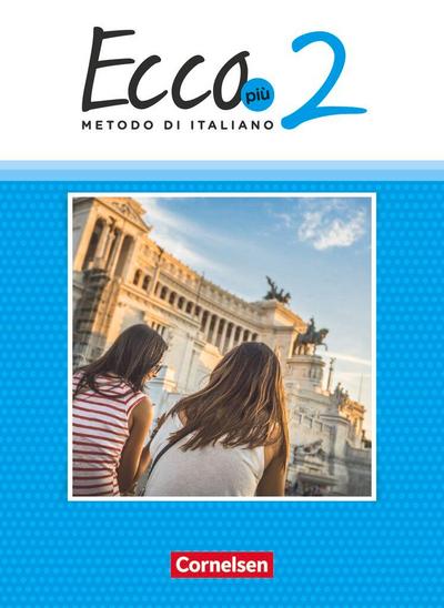 Ecco Più. Band 2 - Schülerbuch