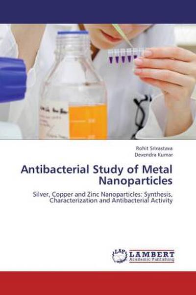 Antibacterial Study of Metal Nanoparticles