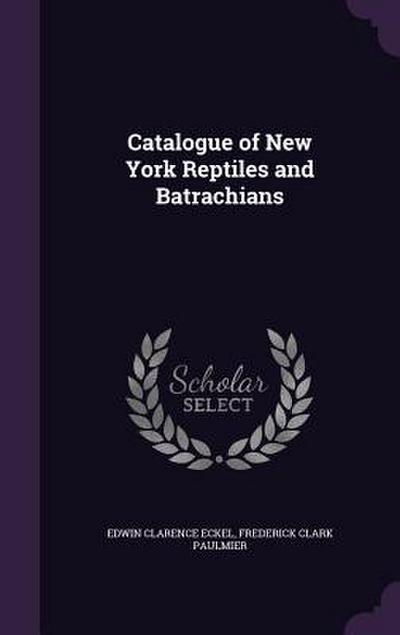 Catalogue of New York Reptiles and Batrachians