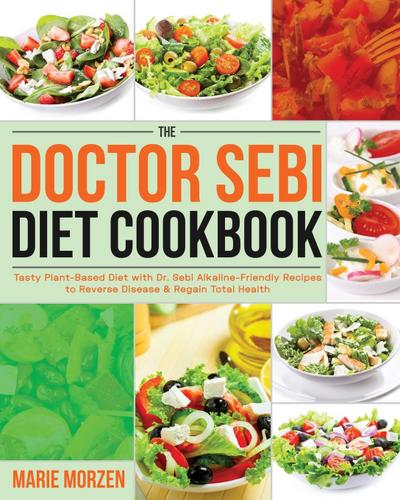 Morzen, M: Doctor Sebi Diet Cookbook