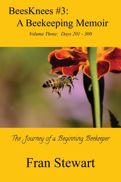 BeesKnees #3: A Beekeeping Memoir (BeesKnees Memoirs, #3)