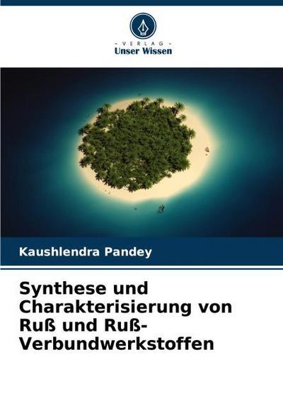 Synthese und Charakterisierung von Ruß und Ruß-Verbundwerkstoffen