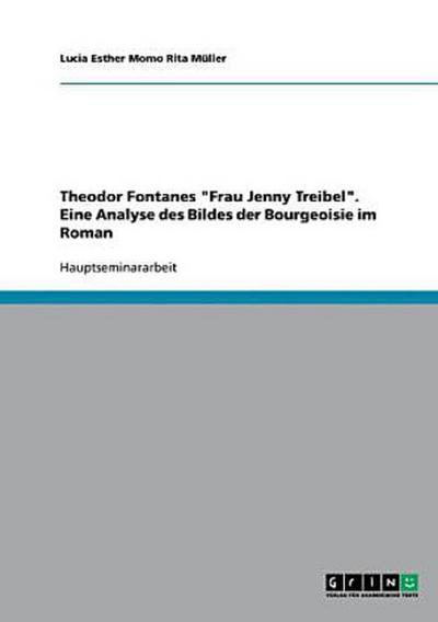 Theodor Fontanes "Frau Jenny Treibel". Eine Analyse des Bildes der Bourgeoisie im Roman