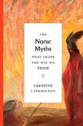 The Norse Myths That Shape the Way We Think (Myths That Shape the Way We Think)