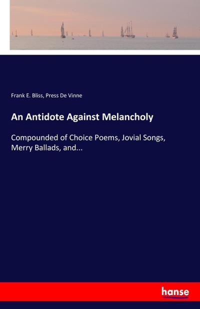 An Antidote Against Melancholy