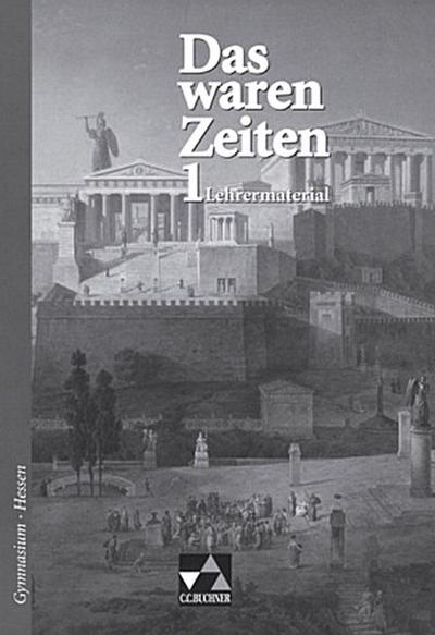 Das waren Zeiten, Ausgabe Gymnasium Hessen Vom Leben der frühen Menschen, Lehrermaterial