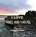 I LOVE TURKS AND CAICOS