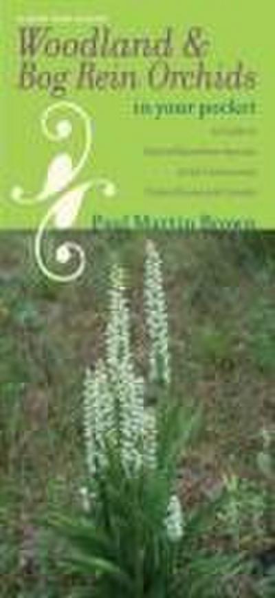 Woodland & Bog Rein Orchids in Your Pocket: A Guide to Native Platanthera Species of the Continental United States and Canada