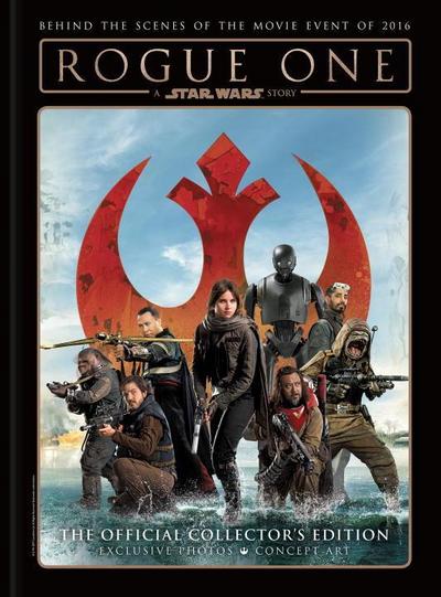 Star Wars: Rogue One: A Star Wars Story the Official Collector’s Edition